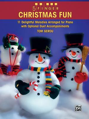 5 Finger Christmas Fun: 11 Delightful Melodies Arranged for Piano with Optional Duet Accompaniments - Gerou, Tom