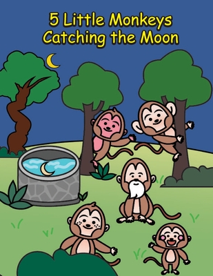 5 Little Monkeys Catching the Moon: A Folktale from China - Coltman, Penny, and Cheung, Kit (Editor)