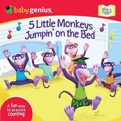 5 Little Monkeys Jumpin' on the Bed: A Sing 'n Count Book - Baby Genius