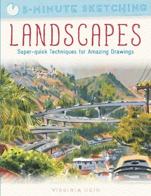 5-Minute Sketching: Landscapes: Super-Quick Techniques for Amazing Drawings - Hein, Virginia