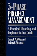 5-phase Project Management: A Practical Planning and Implementation Guide