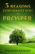 5 Reasons God Wants You to Prosper