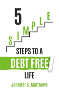 5 Simple Steps to a Debt Free Life