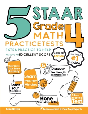 5 STAAR Grade 4 Math Practice Tests: Extra Practice to Help Achieve an Excellent Score - Nazari, Reza