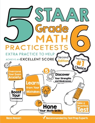 5 STAAR Grade 6 Math Practice Tests: Extra Practice to Help Achieve an Excellent Score - Nazari, Reza