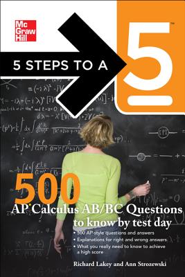 5 Steps to a 5 500 AP Calculus AB/BC Questions to Know by Test Day - Miner, Zachary, and Folwaczny, Lena