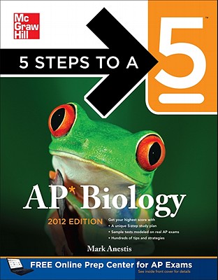 5 Steps to a 5 AP Biology, 2012 Edition - Anestis, Mark