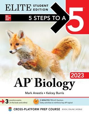 5 Steps to a 5: AP Biology 2023 Elite Student Edition - Anestis, Mark, and Burris, Kelcey