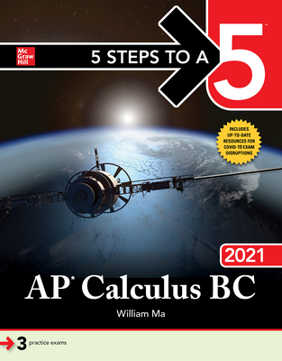 5 Steps to a 5: AP Calculus BC 2021 - Ma, William