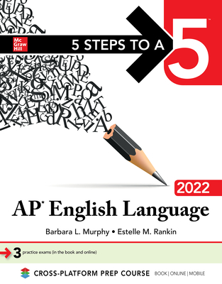 5 Steps to a 5: AP English Language 2022 - Murphy, Barbara, and Rankin, Estelle