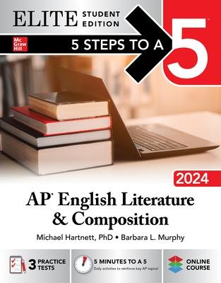 5 Steps to a 5: AP English Literature and Composition 2024 Elite Student Edition - Hartnett, Michael, and Murphy, Barbara L