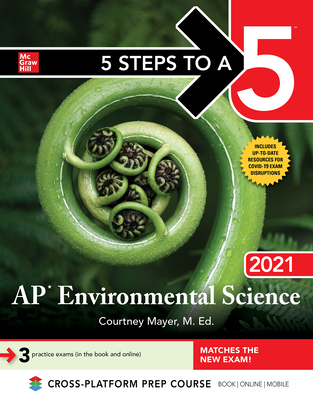 5 Steps to a 5: AP Environmental Science 2021 - Mayer, Courtney