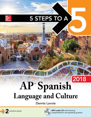 5 Steps to a 5: AP Spanish Language and Culture with MP3 Disk 2018 - LaVoie, Dennis