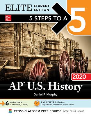 5 Steps to a 5: AP U.S. History 2020 Elite Student Edition - Murphy, Daniel P