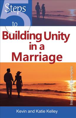 5 Steps to Building Unity in a Marriage - Kelley, Kevin, and Kelley, Katie