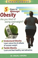 5 Steps to Manage Obesity: Are You Tired of Being Overweight?