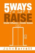 5 Ways To Get A Raise: Greater Influence = Greater Income
