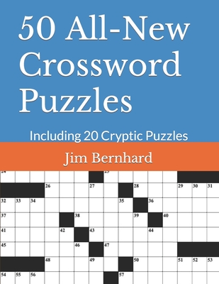 50 All-New Crossword Puzzles: Including 20 Cryptic Puzzles - Bernhard, Jim