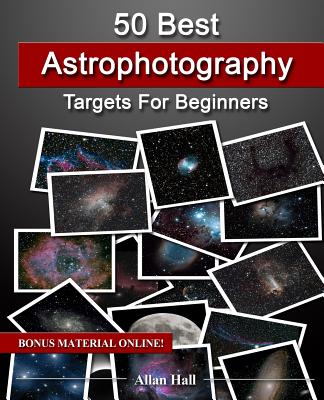 50 Best Astrophotography Targets For Beginners - Hall, Allan