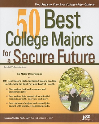50 Best College Majors for a Secure Future - Shatkin, Laurence, PhD