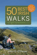 50 Best Irish Walks: Easy to Moderate