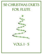 50 Christmas Duets for Flute: Vols. 1-5