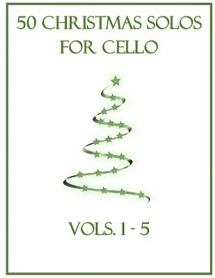 50 Christmas Solos for Cello: Vols. 1-5 - Dockery, B C