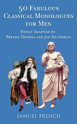 50 Fabulous Classical Monologues for Men - Thomas, Freyda, and Silverman, Jan