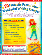 50 Fabulous Poems with Wonderful Writing Prompts: Use Thought-Provoking Poems and Companion Prompts to Get Kids Writing, Writing, Writing! - Sweeney, Jacqueline