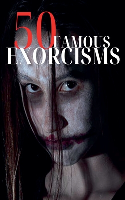 50 Famous Exorcisms - Dornan, Robert J