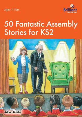 50 Fantastic Assembly Stories for KS2 - Martin, Adrian