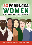 50 Fearless Women Who Made American History