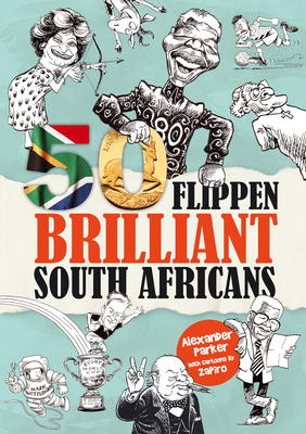 50 Flippen Brilliant South Africans - Parker, Alexander, and Richman, Tim