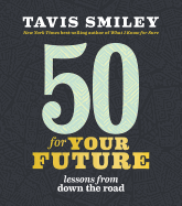 50 for Your Future: Lessons from Down the Road