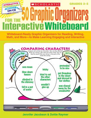 50 Graphic Organizers for the Interactive Whiteboard: Whiteboard-Ready Graphic Organizers for Reading, Writing, Math, and More--To Make Learning Engaging and Interactive - Jacobson, Jennifer, and Raymer, Dottie