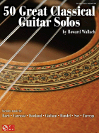 50 Great Classical Guitar Solos - Wallach, Howard