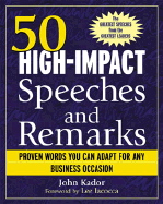 50 High-Impact Speeches and Remarks: Proven Words You Can Adapt for Any Business Occasion
