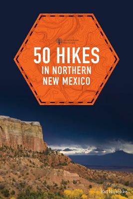 50 Hikes in Northern New Mexico - Huschke, Kai