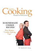 50 Homemade Cookie Recipes: Plus Bonus: "Cookie Baking Tips"