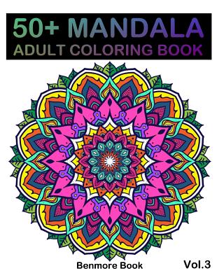 50+ Mandala: Adult Coloring Book 50 Mandala Images Stress Management Coloring Book For Relaxation, Meditation, Happiness and Relief & Art Color Therapy(Volume 3) - Book, Benmore