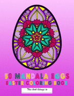 50 Mandala Eggs Easter Coloring Book: Easter Gift, Stress Relief, Fun