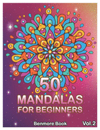 50 Mandalas For Beginners: Big Mandala Coloring Book for Stress Management Coloring Book For Relaxation, Meditation, Happiness and Relief & Art Color Therapy (Volume 2)