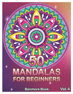 50 Mandalas For Beginners: Big Mandala Coloring Book for Stress Management Coloring Book For Relaxation, Meditation, Happiness and Relief & Art Color Therapy (Volume 4)