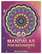 50 Mandalas For Beginners: Big Mandala Coloring Book for Stress Management Coloring Book For Relaxation, Meditation, Happiness and Relief & Art Color Therapy (Volume 5)