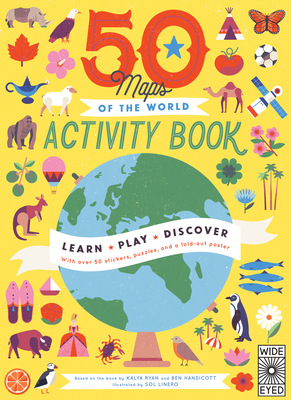 50 Maps of the World Activity Book: Learn - Play - Discover with Over 50 Stickers, Puzzles, and a Fold-Out Poster - Handicott, Ben, and Ryan, Kalya