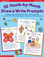 50 Month-By-Month Draw & Write Prompts: Grades K-2