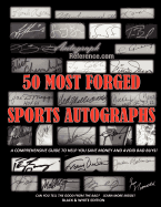 50 Most Forged Sports Autographs - Autograph Reference Guide: Black and White Edition