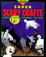 50 Nifty Super Scary Crafts and Things to Do