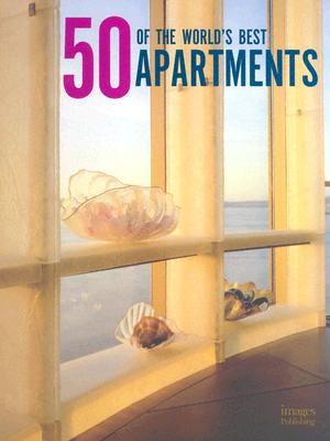 50 of the World's Best Apartments - Images Publishing (Editor)