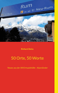 50 Orte, 50 Worte: Neues aus der (W)Ortspielhlle - Alpenl?nder